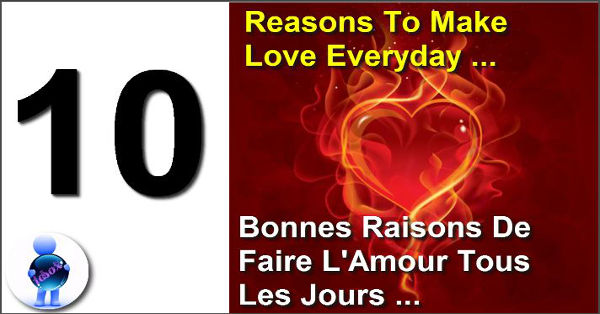 Amour Les 10 bonnes raisons de le faire tous les jours Amour Les 10 bonnes raisons de le faire tous les jours