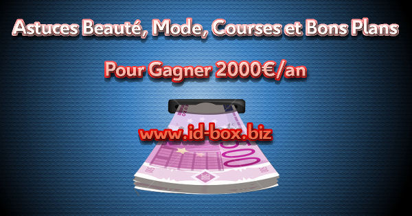 Astuces Beaut Mode Courses Et Bons Plans Pour Gagner 2000/an